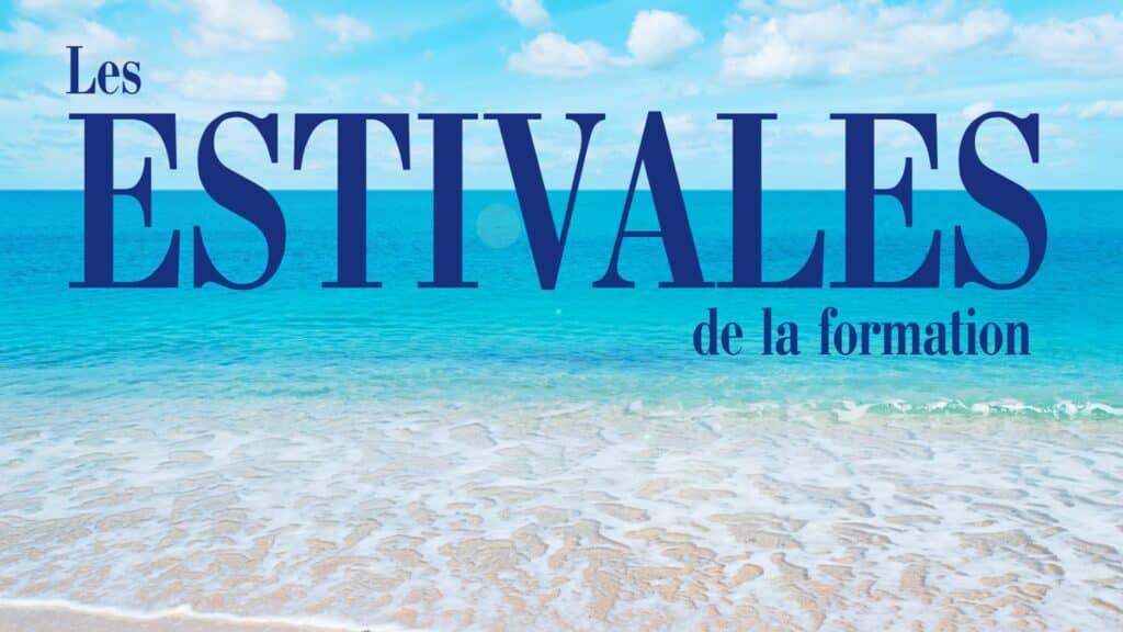 Les Estivales de la formation reviennent !